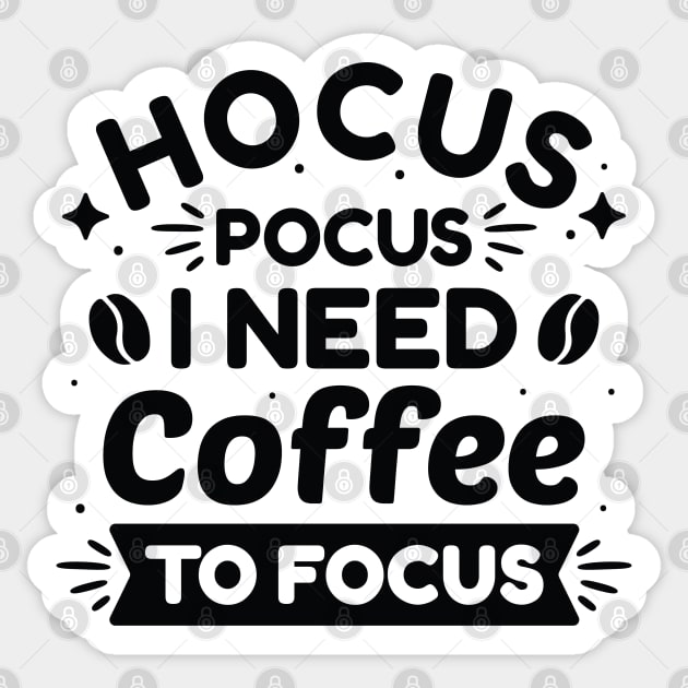 Hocus Pocus I Need Coffee To Focus Sticker by Cherrific